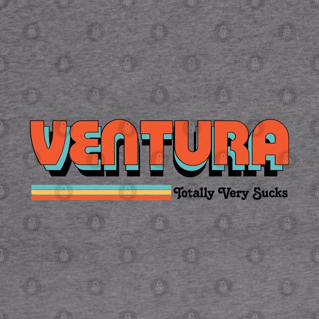 Ventura - Totally Very Sucks by Vansa Design